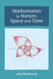 Mathematics in Nature, Space and Time