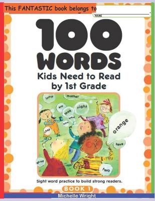 100 Words Kids Need to Read: for First, Second and Third Grade