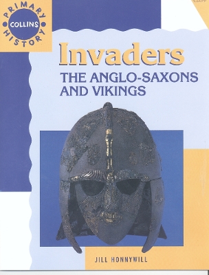 Invaders: The Anglo-Saxons and Vikings