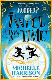 Twice Upon a Time: The perfect time-travel mystery
