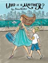 Who is a Mother?: An Ode to Moms Everywhere