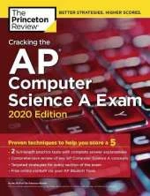 Cracking the AP Computer Science A Exam, 2020 Edition
