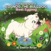 The Adventures of Eggnog the Bulldog: Meet Eggnog