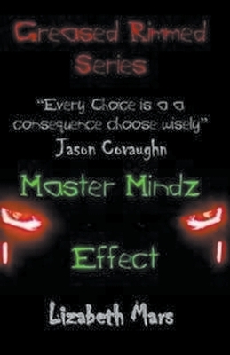 Greased RImmed Series: MasterMindz Effect
