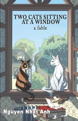 Two Cats Sitting at a Window: A Fable