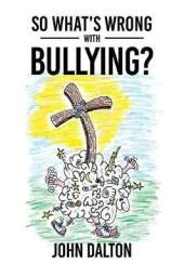 So What's Wrong with Bullying?