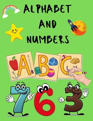 Alphabet and Numbers: Learn, Write and Color Them