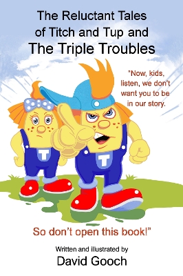 The Reluctant Tales of Titch and Tup and the Triple Troubles