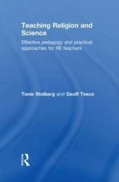 Teaching Religion and Science: Effective Pedagogy and Practical Approaches for RE Teachers