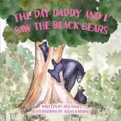 The Day Daddy and I Saw the Black Bears