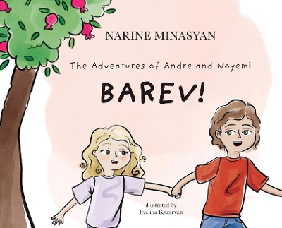 The Adventures of Andre and Noyemi: Barev!: Barev