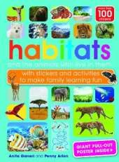 Habitats and the animals who live in them: with stickers and activities to make family learning fun