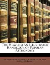 The Heavens: An Illustrated Handbook of Popular Astronomy