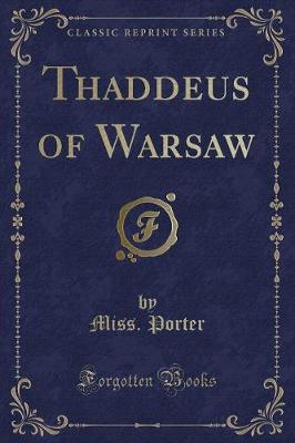 Thaddeus of Warsaw (Classic Reprint)
