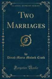 Two Marriages (Classic Reprint)