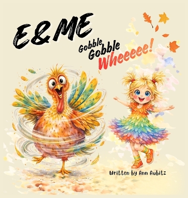 E & Me: Gobble, Gobble, Wheeeee!