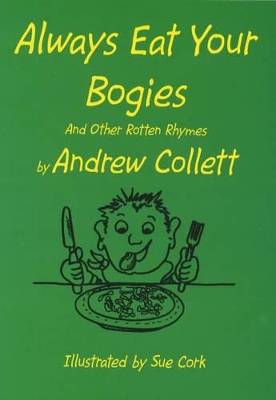 Always Eat Your Bogies: And Other Rotten Rhymes