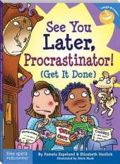See You Later, Procrastinator!: (Get It Done)