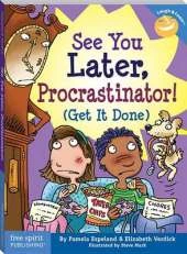 See You Later, Procrastinator!: (Get It Done)