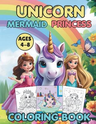 Unicorn Mermaid Princess Coloring Book For Kids