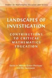 Landscapes of Investigation: Contributions to Critical Mathematics Education
