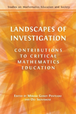 Landscapes of Investigation: Contributions to Critical Mathematics Education