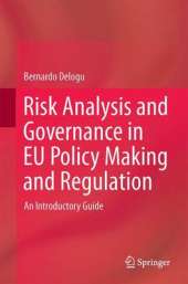 Risk Analysis and Governance in EU Policy Making and Regulation: An Introductory Guide