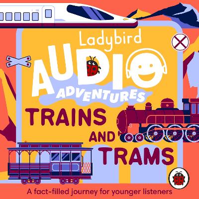 Ladybird Audio Adventures: Trains and Trams