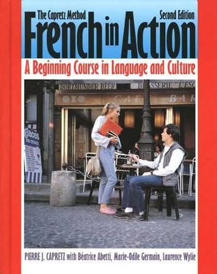 French in Action: A Beginning Course in Language and Culture Textbook