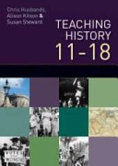 Teaching and Learning History 11-18: Understanding the Past: understanding the Past 11-18