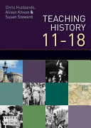 Teaching and Learning History 11-18: Understanding the Past: understanding the Past 11-18