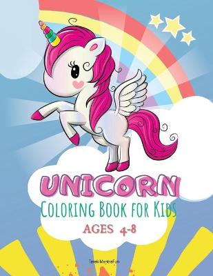 Unicorn Coloring Book: For Kids Ages 4-8