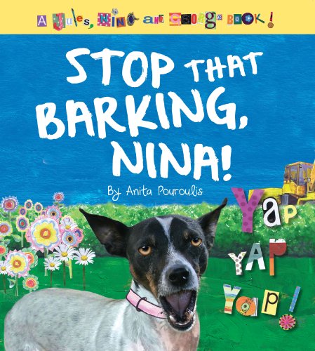 Stop That Barking, Nina!: A Jules, Nina and George Book!