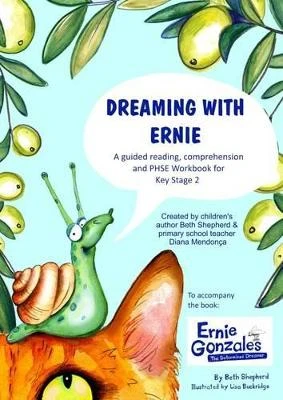 Dreaming with Ernie: A Guided Reading, Comprehension and PSHE Workbook for Key Stage 2