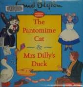 The Pantomime Cat/Mrs Dillys Duck