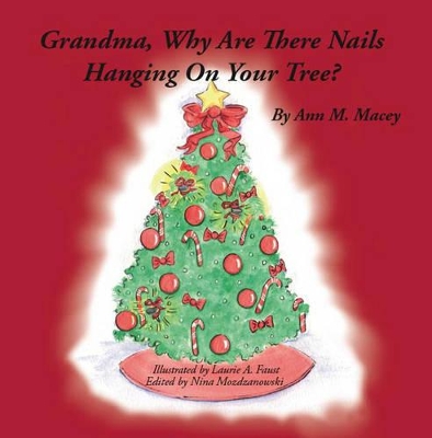 Grandma, Why are There Nails Hanging on Your Tree?