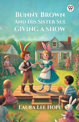 Bunny Brown And His Sister Sue Giving A Show (Edition1)
