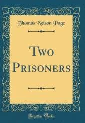 Two Prisoners (Classic Reprint)
