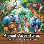 Animal Adventures: Volume 1: Fun Facts, Baby Animal Names, and Learning Activities for Kids Ages 4-8 with Beautiful Illustrations Book For Kids.