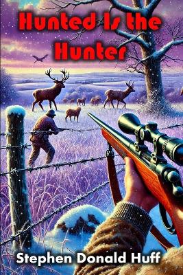 Hunted is the Hunter: Wee, Wicked Whispers: Collected Short Stories 2007 - 2008