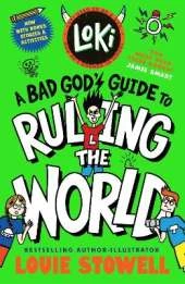 Loki: A Bad God's Guide to Ruling the World: Trickster Norse god turned school kid - the bestselling, wickedly funny, comics-style diary series featuring Loki and Thor for 8-12 year olds