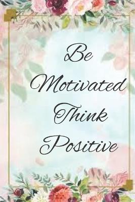Be motivated think positive: Love yourself