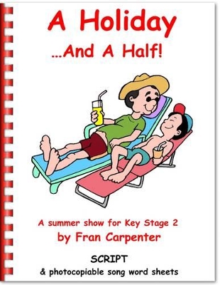 A Holiday...and a Half!: Children's Summer Musical Play: Play Script Only