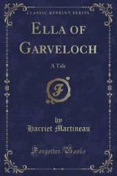 Ella of Garveloch: A Tale (Classic Reprint)