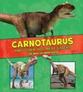 Carnotaurus and Other Odd Meat-Eaters: The Need-to-Know Facts