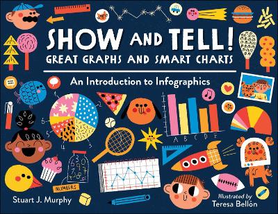Show and Tell! Great Graphs and Smart Charts: An Introduction to Infographics 