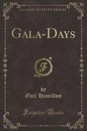Gala-Days (Classic Reprint)