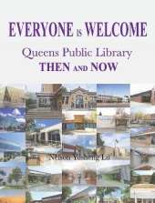Everyone Is Welcome: Queens Public Library Then and Now