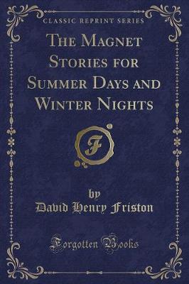 The Magnet Stories for Summer Days and Winter Nights (Classic Reprint)