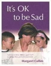 It′s OK to Be Sad: Activities to Help Children Aged 4-9 to Manage Loss, Grief or Bereavement